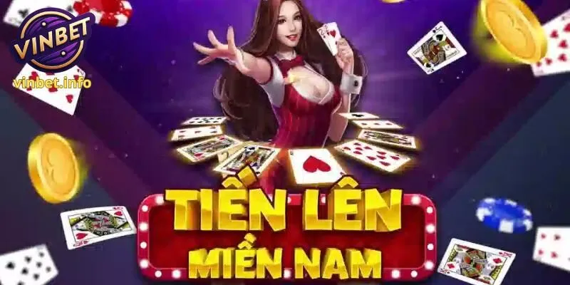 Tiến Lên Miền Nam - Phiên Bản Đổi Thưởng Độc Lạ Tại Vinbet